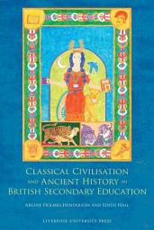 Icon image Classical Civilisation and Ancient History in British Secondary Education
