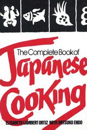 Icon image The Complete Book of Japanese Cooking