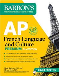 Icon image AP French Language and Culture Premium, Fifth Edition: Prep Book with 3 Practice Tests + Comprehensive Review + Online Audio and Practice