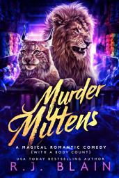 Icon image Murder Mittens: A Magical Romantic Comedy (with a body count)