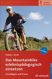 Icon image Das Mountainbike erlebnispädagogisch einsetzen: Grundlagen und Praxis, Ausgabe 2