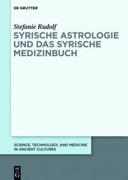 Icon image Syrische Astrologie und das Syrische Medizinbuch