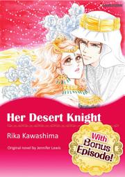 Icon image [With Bonus Episode !]HER DESERT KNIGHT: Harlequin Comics