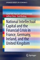 Icon image National Intellectual Capital and the Financial Crisis in France, Germany, Ireland, and the United Kingdom