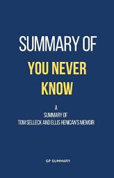 Icon image Summary of You Never Know a memoir by Tom Selleck and Ellis Henican