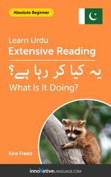 Icon image Urdu Extensive Reading: WHAT IS IT DOING?: Level 2