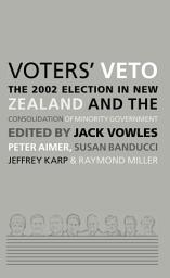 Icon image Voters' Veto: The 2002 Election in New Zealand and the Consolidation of Minority Government