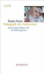 Icon image Pädagogik der Autonomie: Notwendiges Wissen für die Bildungspraxis