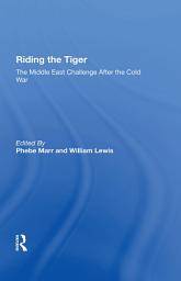 Icon image Riding The Tiger: The Middle East Challenge After The Cold War