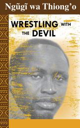 Icon image Wrestling with the Devil