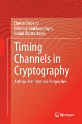Icon image Timing Channels in Cryptography: A Micro-Architectural Perspective