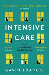 Icon image Intensive Care: A GP, a Community & a Pandemic