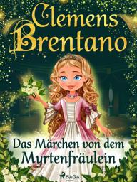 Icon image Das Märchen von dem Myrtenfräulein