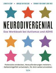 Icon image Neurodivergenial: Das Workbook bei Autismus und ADHS. Potenziale entdecken, Herausforderungen meistern, Selbstmitgefühl entwickeln, für dich selbst einstehen