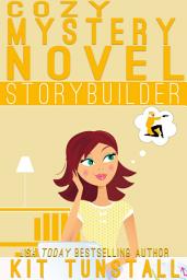 Icon image Cozy Mystery Novel Storybuilder: A Guide For Writers