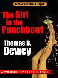 Icon image The Girl in the Punchbowl: A Pete Schofield Caper