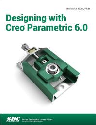 Icon image Designing with Creo Parametric 6.0