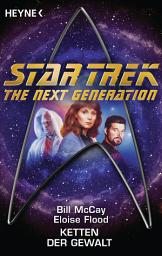 Icon image Star Trek - The Next Generation: Ketten der Gewalt: Roman