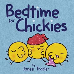 Icon image Bedtime for Chickies: An Easter And Springtime Book For Kids