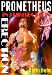 Icon image Prometheus - Insurrection Erection - Part 4: Gay Alien Tentacle Erotica