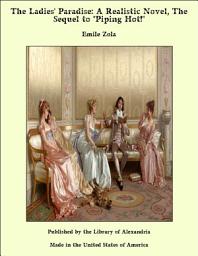 Icon image The Ladies' Paradise: A Realistic Novel, The Sequel to "Piping Hot!"