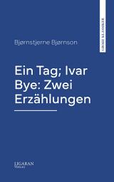 Icon image Ein Tag; Ivar Bye: Zwei Erzählungen