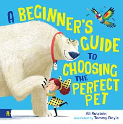 Icon image A Beginner's Guide to Choosing the Perfect Pet