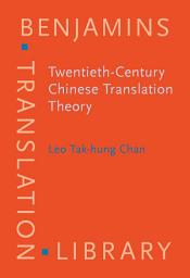 Icon image Twentieth-Century Chinese Translation Theory: Modes, issues and debates
