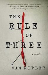 Icon image The Rule of Three: A Novel