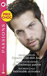 Icon image Fiancée à un don Juan - Ce ténébreux patron - Indéniable attirance