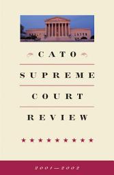 Icon image Cato Supreme Court Review, 2001-2002