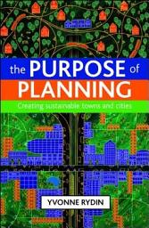 Icon image The purpose of planning: Creating sustainable towns and cities