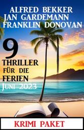 Icon image 9 Thriller für die Ferien Juni 2023: Krimi Paket
