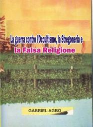 Icon image La guerra contro l'Occultismo, la Stregoneria e la Falsa Religione