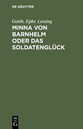 Icon image Minna von Barnhelm oder das Soldatenglück: Ein Lustspiel