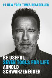 Icon image Be Useful: Seven Tools for Life
