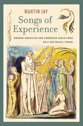 Icon image Songs of Experience: Modern American and European Variations on a Universal Theme