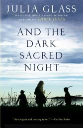 Icon image And the Dark Sacred Night: A Novel