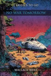 Icon image No War Tomorrow: Restored Classics to Go Edition