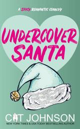 Icon image Undercover Santa: A Spicy Rom Com