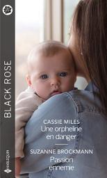 Icon image Une orpheline en danger - Passion ennemie