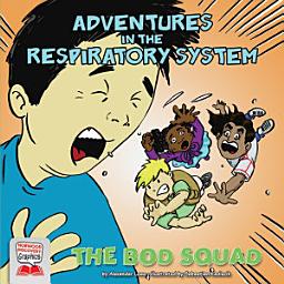 Icon image Adventures in the Respiratory System