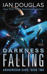 Icon image Darkness Falling: Andromedan Dark: Book Two