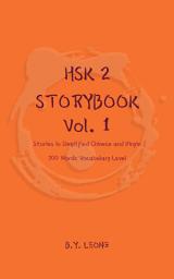 Icon image HSK 2 Storybook Vol 1: Stories in Simplified Chinese and Pinyin, 300 Word Vocabulary Level
