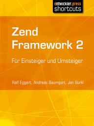 Icon image Zend Framework 2: Für Einsteiger und Umsteiger