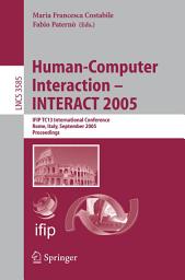 Icon image Human-Computer Interaction – INTERACT 2005: IFIP TC 13 International Conference, Rome, Italy, September 12-16, 2005, Proceedings