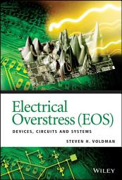 Icon image Electrical Overstress (EOS): Devices, Circuits and Systems