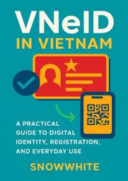Icon image VNeID in Vietnam: A Practical Guide to Digital Identity, Registration, and Everyday Use