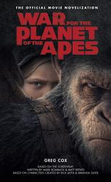 Icon image War for the Planet of the Apes: Official Movie Novelization