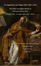 Icon image ST. AUGUSTINUS VON NILPFERD (354-430 ANZEIGE): Aus A Unruhig Herz Zu A Geschrieben Leben